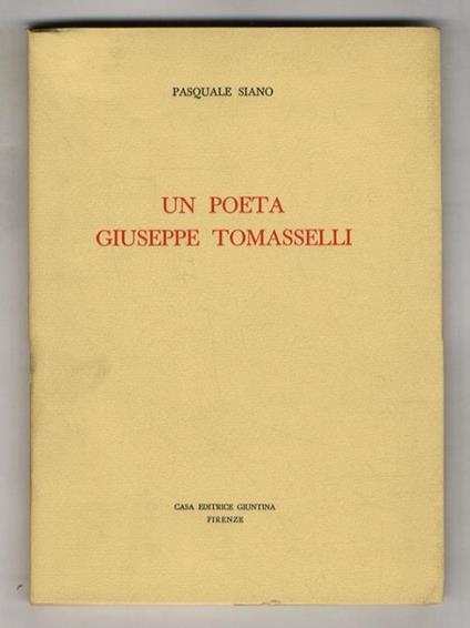 Un poeta, Giuseppe Tomasselli. Con una premessa di Dino Pieraccioni - Pasquale Siano - copertina