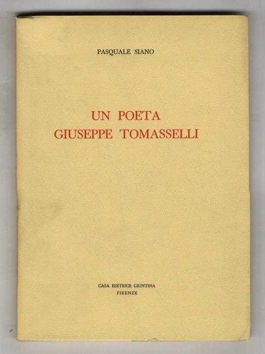 Un poeta, Giuseppe Tomasselli. Con una premessa di Dino Pieraccioni - Pasquale Siano - copertina