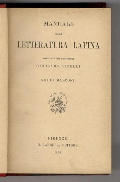 Manuale della letteratura latina. (Letteratura del tempo della Repubblica: età arcaica; età ciceroniana - Del tempo dell' Impero: età augustea; da Tiberio a Traiano; da Adriano a Giustiniano) - copertina