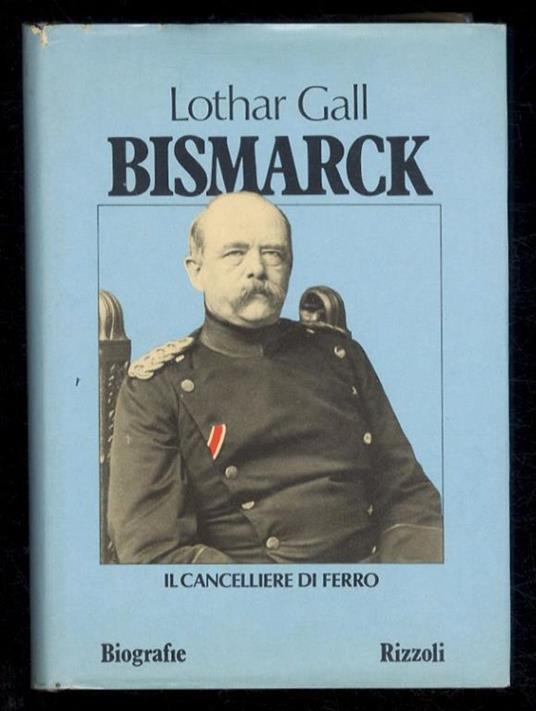 Bismarck. Traduzione di Carlo Mainoldi - Lothar Gall - copertina
