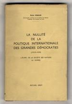 La nullité de la politique internationale des grandes démocraties (1919-1939). L'échec de la Société des Nations. La guerre