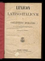 Lexicon latino-italicum (...) in usum scholarum concinnatum. Editio quarta emendatior