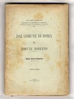 Dal comune di Roma al comune moderno. Studio Storico-Dogmatico. Parte prima