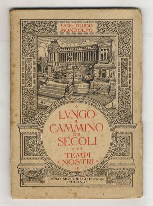 Lungo il cammino dei secoli. Lezioni e lettura di storia per i ginnasi inferiori e le Scuole Complementari. Volume quinto. Tempi nostri - copertina