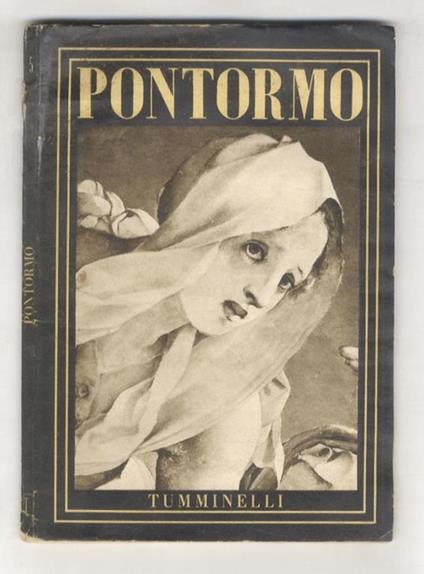 Il Pontormo. Con cinquantasei tavole - Elena Toscan - copertina
