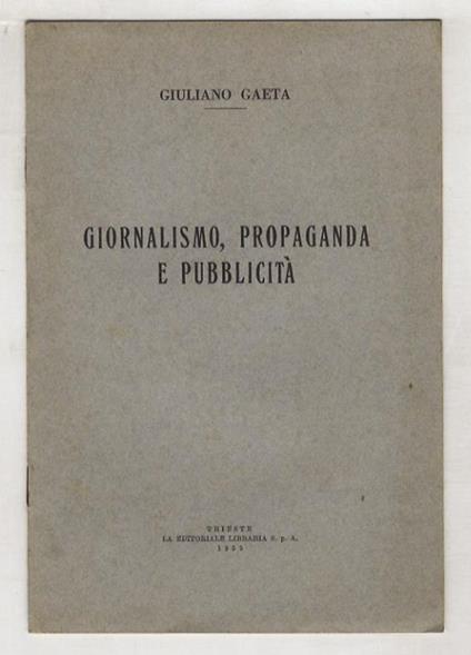 Giornalismo, propaganda e pubblicità - Giuliano Gaeta - copertina