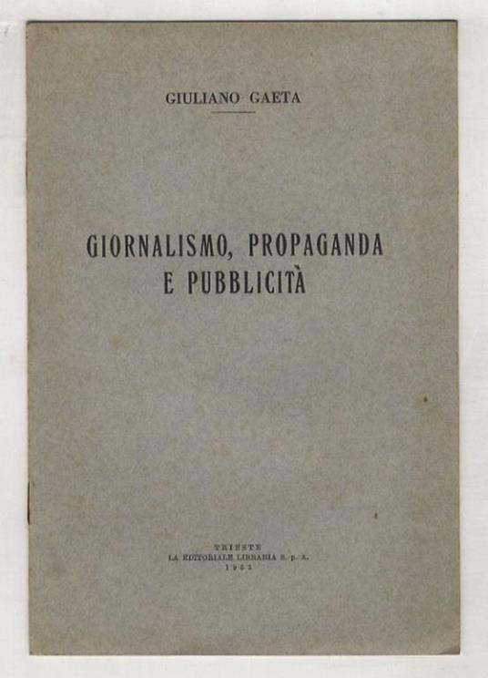 Giornalismo, propaganda e pubblicità - Giuliano Gaeta - copertina