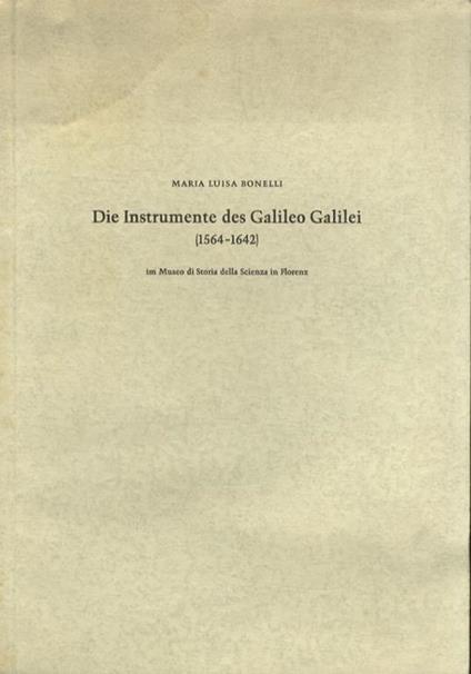 Die Instrumente des Galileo Galilei [1564-1642] im Museo di Storia della Scienza in Florenz - copertina