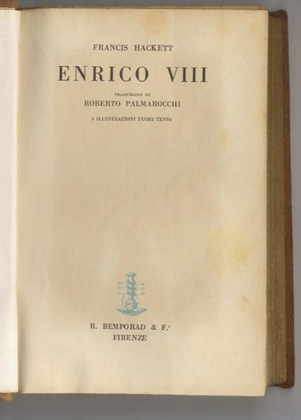 Enrico VIII. Traduzione di Roberto Palmarocchi - Francis Hackett - copertina