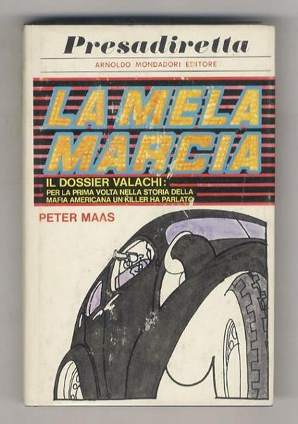 La mela marcia. Il dossier Valachi: per la prima volta nella storia della mafia americana un killer ha parlato. (A cura di Carlo Fruttero e Franco Lucentini. Traduzione di Attilio Veraldi) - Peter Maas - copertina
