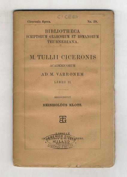 M. Tullii Ciceronis academicorum ad M. Varronem. Libri II. Recognovit Reinholdus Klotz - copertina