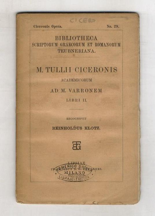 M. Tullii Ciceronis academicorum ad M. Varronem. Libri II. Recognovit Reinholdus Klotz - copertina