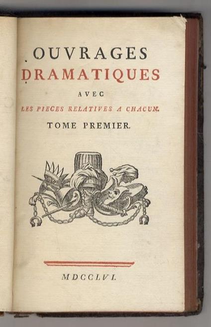 [Collection complette des oeuvres de mr. de Voltaire:] Ouvrages dramatiques avec les pieces relatives a chacun. Tome premier [-tome quatrieme] - copertina