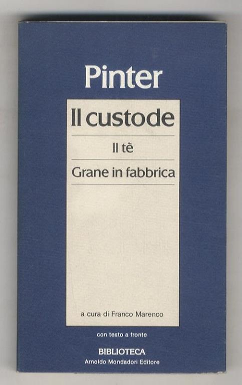 Il custode (The Caretaker) - Il Tè (Tea Party) - Grane in fabbica (Trouble in Works). A cura di Franco Marenco - Harold Pinter - copertina