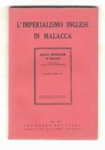 Imperialismo (L') inglese in Malacca. Traduzione integrale del n. 2 della “Serie coloniale” dell'Ufficio Studi del partito Laburista