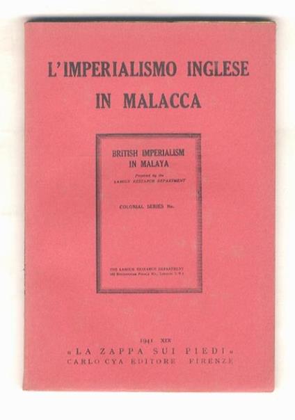 Imperialismo (L') inglese in Malacca. Traduzione integrale del n. 2 della “Serie coloniale” dell'Ufficio Studi del partito Laburista - copertina