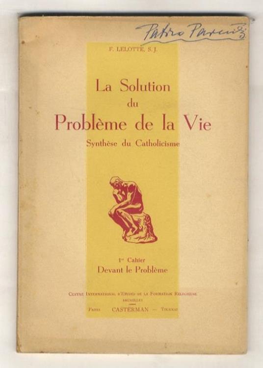 La Solution du Problème de la Vie. Synthèse du Catholicisme. (Cinq Cahiers). 1er Cahier. Devant le Problème - copertina