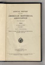 Annual Report of the American Historical Association for the Year 1944, In three volumes. Volume I. Part I: proceedings. Part II: guide to the American Historical Review, 1895-1945