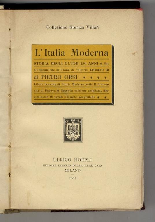 L' Italia Moderna. Storia degli ultimi 150 anni fino all'assunzione al Trono di Vittorio Emanuele III. Seconda edizione ampliata (...) - Pietro Corsi - copertina