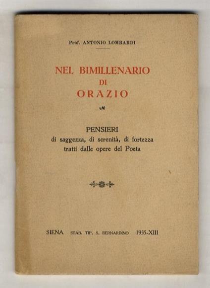 Nel bimillenario di Orazio. Pensieri di saggezza, di serenità, di fortezza tratti dalle opere del Poeta - Antonio Lombardi - copertina