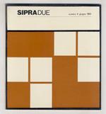SIPRADUE. Mensile [della Società Italiana Pubblicità per Azioni]. Anno 1965: nn. 6, 7, 8, 10, 11, 12. Anno 1967: nn. 1, 2, 3, 4, 5, 6, 7, 8, 10, 11, 12. Anno 1968: nn. 1, 4, 5, 6