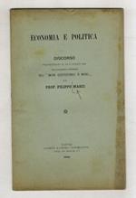 Economia e politica. Discorso pronunziato il dì 8 aprile 1901 nell'adunanza plenaria dell'