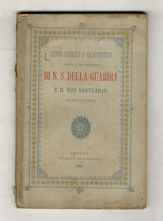 CENNI storici e descrittivi sopra l'apparizione di N.S. della Guardia e il suo santuario in Polcevera - copertina