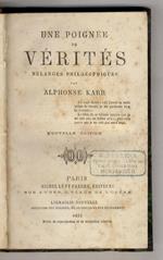 Une poignée de vérités. Melanges philosophiques [...] Nouvelle édition