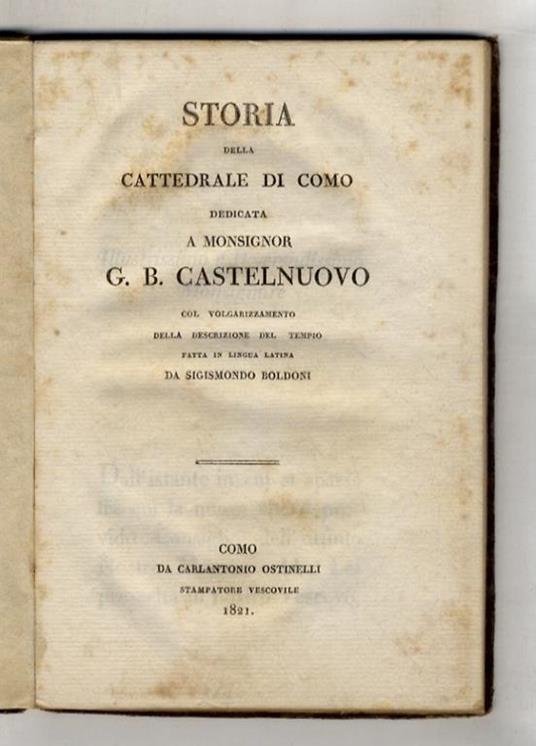 Storia della Cattedrale di Como dedicata a Monsignor G.B. Castelnuovo col volgarizzamento della descrizione del tempio fatta in lingua latina da Sigismondo Boldoni - copertina