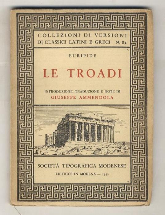 Le Troadi. Introduzione, traduzione e note di Giuseppe Ammendola - Euripide - copertina