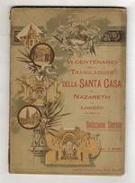 Relazione storica delle prodigiose traslazioni della Santa Casa di Nazareth ora venerata in Loreto. [...] Edizione XXXVI
