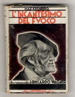 L' incantesimo del fuoco. Vita romanzata di Riccardo Wagner. Traduzione dall'originale a cura di M. E. Loris Pifferi Vitali