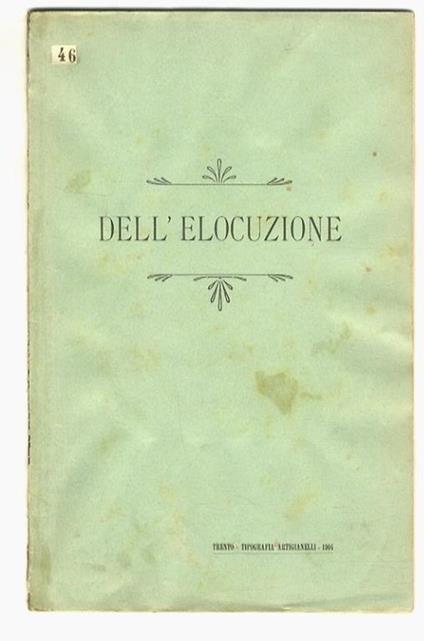 Elocuzione (Dell'). (Purezza - Proprietà - Unità e ordine - Brevità e semplicità - Armonia - Varietà) - copertina