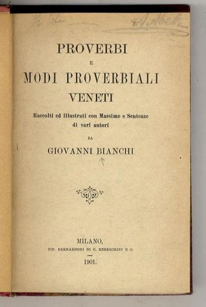 Proverbi e modi proverbiali veneti. raccolti ed illustrati con massime e sentenze di vari autori [...] - Giovanni Bianchi - copertina