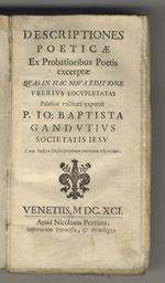 Descriptiones poeticae. Ex Probatioribus Poetis excerptae. Quas in hac nova editione uberius locupletatas. Cum Indice Descriptionum omnium uberrimo