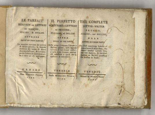 Perfetto (Il) scrittore di lettere in francese, italiano ed inglese. Opera divisa in tre parti. Nella prima si trovano lettere e biglietti galanti, nella seconda lettere di vari autori classici, e nella terza lettere mercantili (...) - copertina