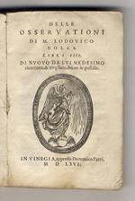 Delle osservationi (...) libri IIII. Di nuovo da lui medesimo ricorrette & ampliate & con le postille