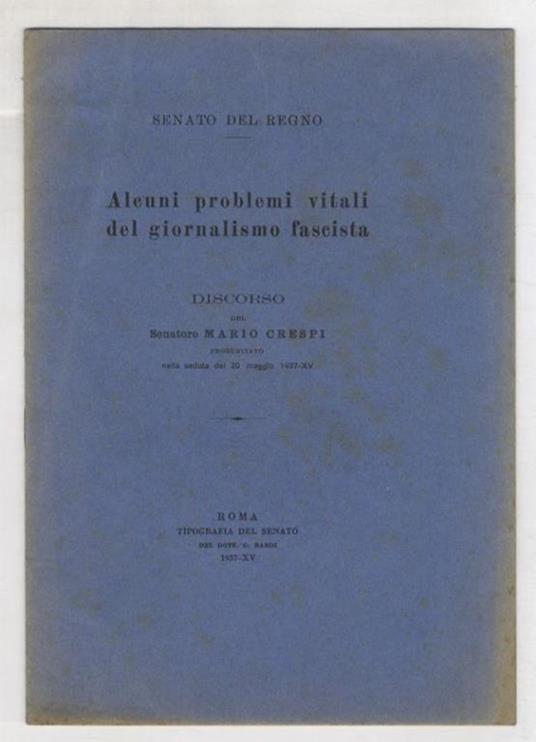 Alcuni problemi vitali del giornalismo fascista. Discorso nella seduta del 20 maggio 1937 - copertina