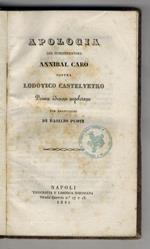 Apologia del commendatore Annibal Caro contra Lodovico Castelvetro. Prima edizione napoletana con annotazioni di Basilio Puoti