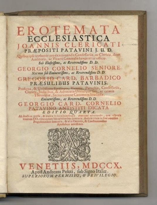 Erotemata Ecclesiastica. Quibus ipsae utebatur pro esaminandis Confessarijs, ac Clericis, dum Audotoris, ac Vicarii Generalis fungeretur officio - copertina