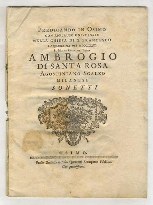 Predicando in Osimo con applauso universale nella Chiesa di S. Francesco la Quaresima del MDCCLXXVI il molto reverendo padre Ambrogio di Santa Rosa Agostiniano Scalzo milanese. Sonetti - copertina
