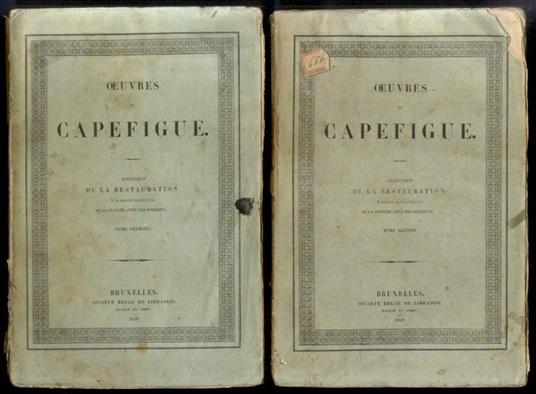 Histoire de la Restauration et des causes qui ont amené la chute de la branche ainée des Bourbons [...] - copertina