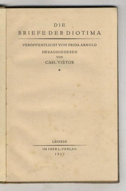 Die Briefe der Diotima. (Suzette Gontard come ispiratrice di Friedrich Hölderlin). Veröffentlicht von Frida Arnold - copertina