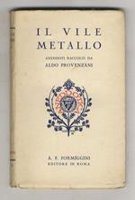 Vile (Il) metallo. Aneddoti raccolti da Aldo Provenzani