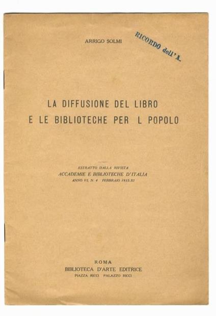 La diffusione del libro e le biblioteche per il popolo. Conferenza tenuta in Roma il 21 gennaio 1933 [...] - Arrigo Solmi - copertina