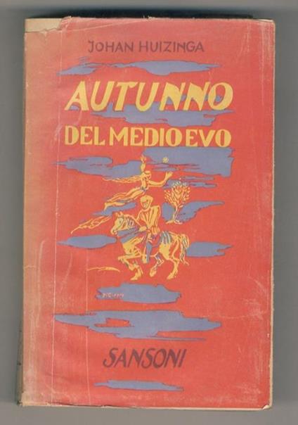 Autunno del Medio Evo. Traduzione dall'olandese di Bernardo Jasink - Johan Huizinga - copertina