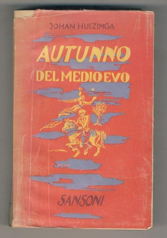 Autunno del Medio Evo. Traduzione dall'olandese di Bernardo Jasink - Johan Huizinga - copertina