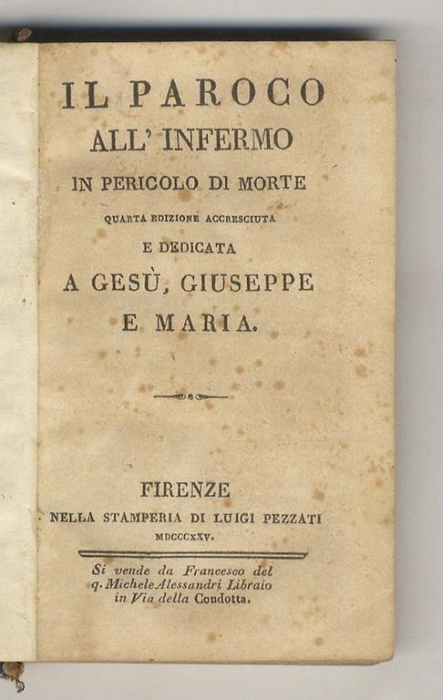 Paroco (Il) all'infermo in pericolo di morte. Quarta edizione accrsciuta e dedicata a Gesù, Giuseppe e Maria - copertina