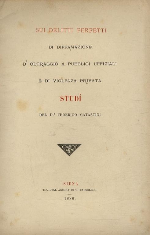 Sui delitti perfetti di diffamazione, d'oltraggio a pubblici uffiziali e di violenza privata. Studi - copertina