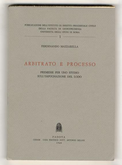 Arbitrato e processo. Premesse per uno studio sull'impugnazione del lodo - Ferdinando Mazzarella - copertina